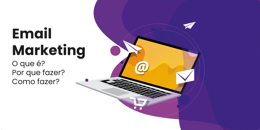 email mkt - O que é E-mail Marketing: quais são as estratégias? e por onde começar?